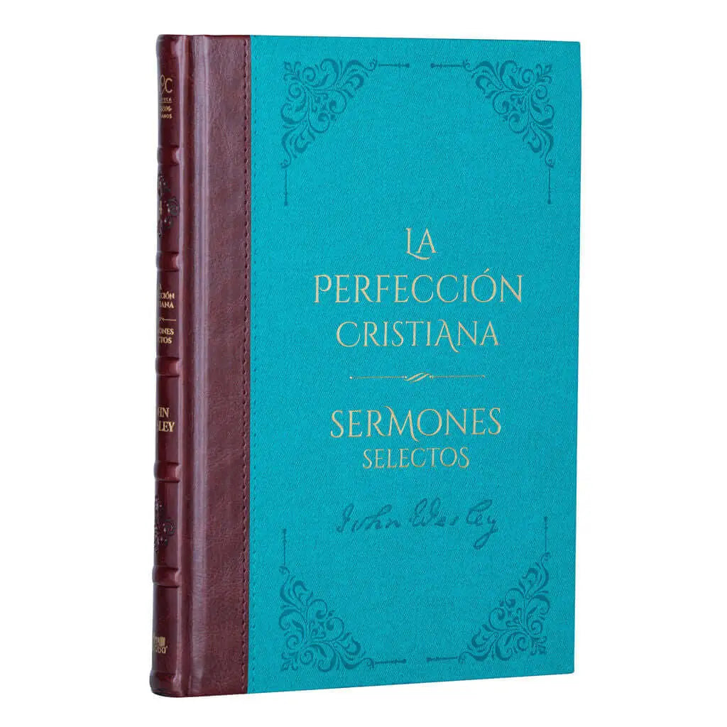 Christian Perfection and Selected Sermons - John Wesley - Library of Christian Classics. Volume 4