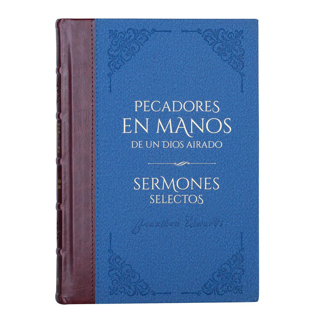 Pecadores en manos de un Dios airado y sermones selectos - Jonathan Edwards - Biblioteca de Clásicos Cristianos. Tomo 3